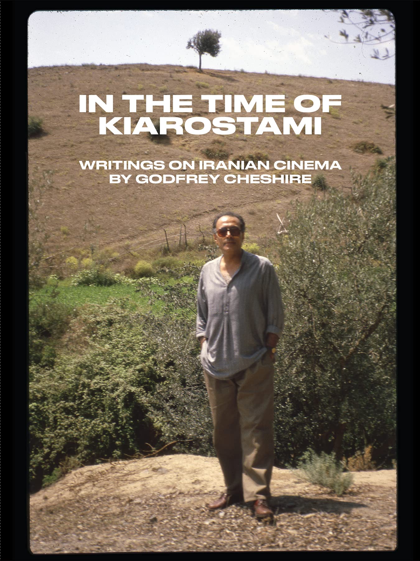 Book Excerpt: In the Time of Kiarostami: Writings on Iranian Cinema by Godfrey Cheshire
